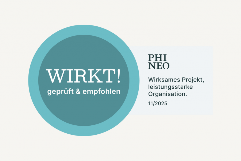 Das PHINEO-Siegel wird gezeigt: In einem Kreis steht: Wirkt! geprüft und empfohlen. Daneben steht: PHINEO Wirksames Projekt, leistungsstarke Organisation 11/25.